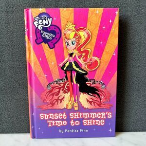 My Little Pony Equestria Girls Sunset Shimmer's Time to Shine Hardcover Book
